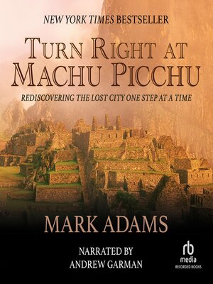 Turn Right at Machu Picchu - Audiobook